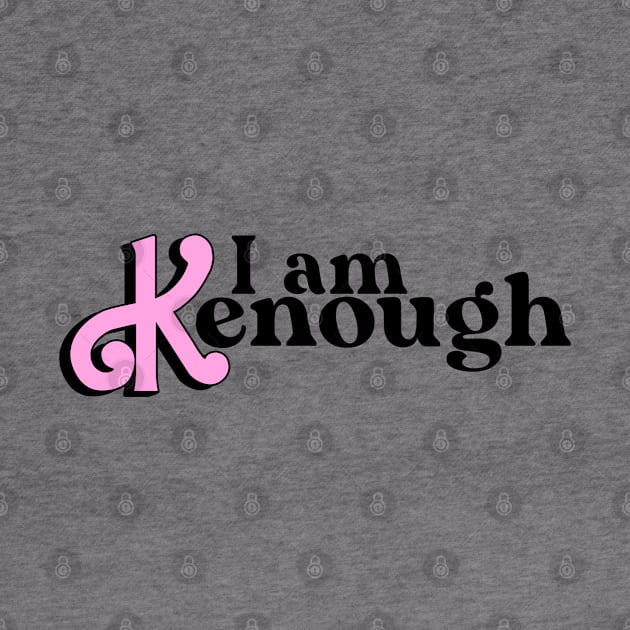 I am Kenough by shop the stan